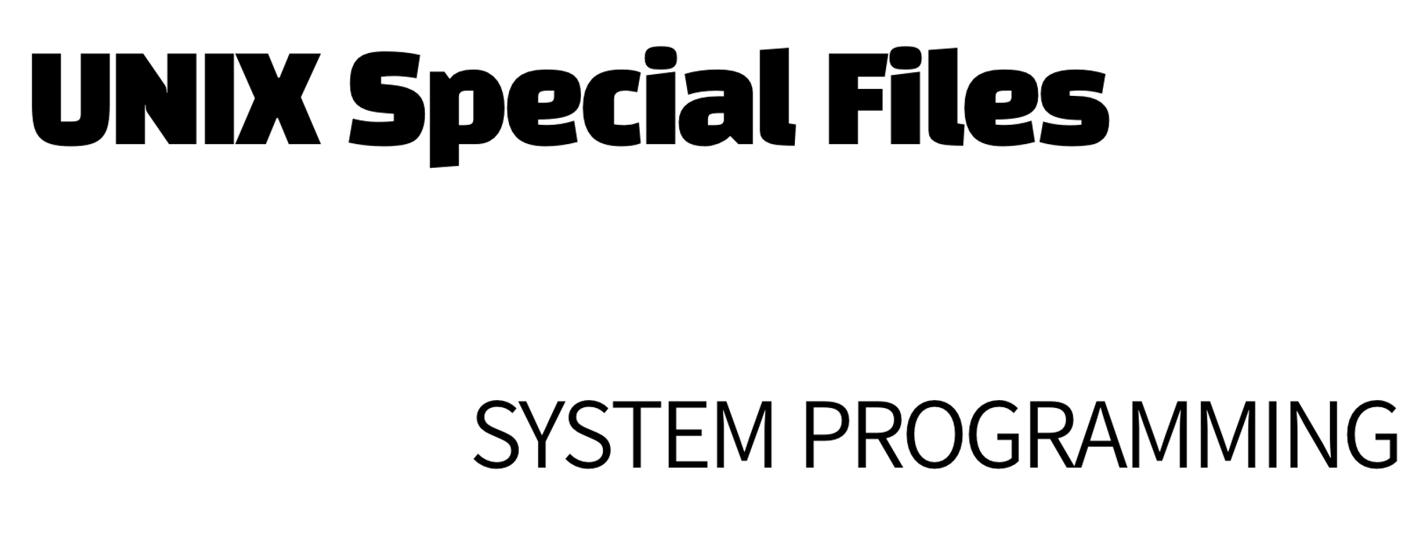 UNIX Special Files - 시스템프로그래밍